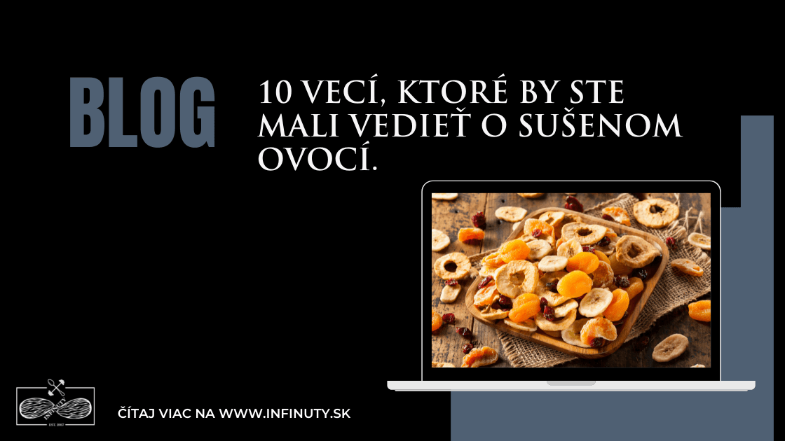 10 vecí, ktoré by ste mali vedieť o sušenom ovocí. - INFINUTY