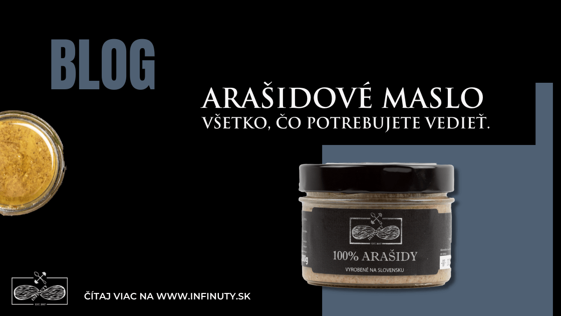 Arašidové maslo – všetko, čo potrebujete vedieť. - INFINUTY