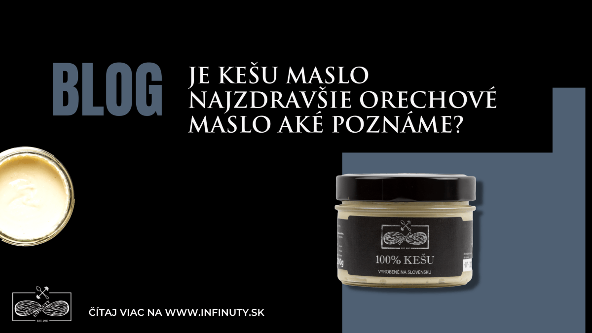 Je kešu maslo najzdravšie orechové maslo aké poznáme? - INFINUTY