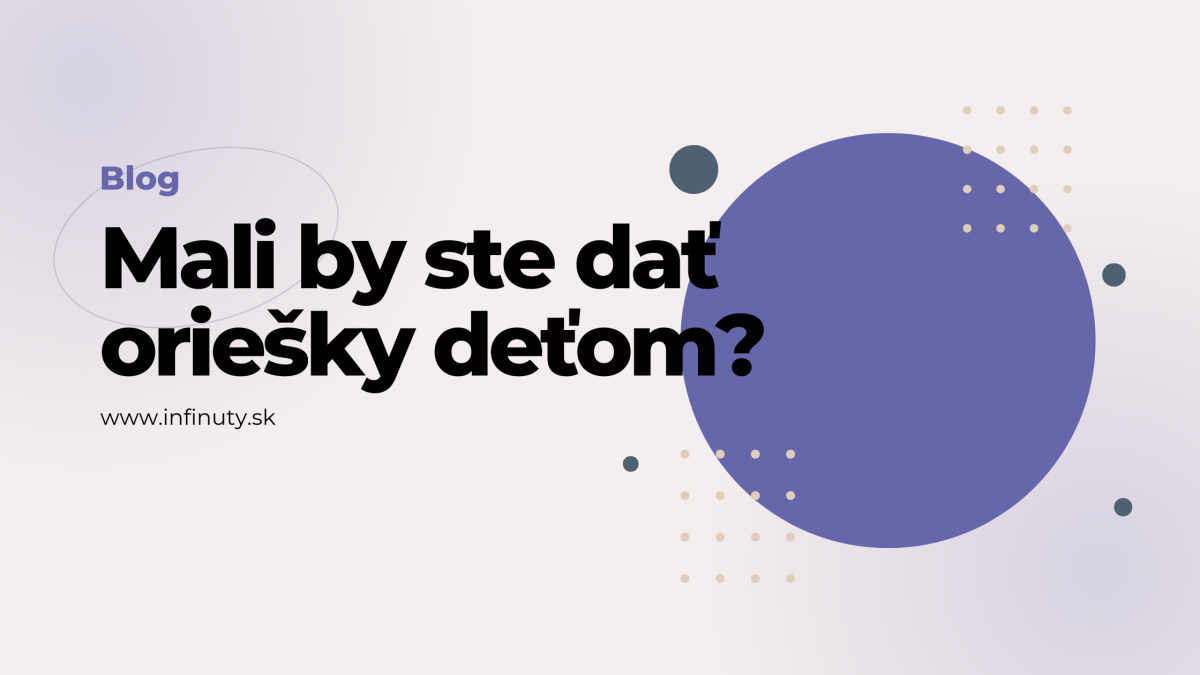 Mali by ste dať oriešky deťom? - INFINUTY