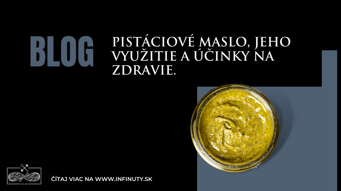 Pistáciové maslo, jeho využitie a účinky na zdravie. - INFINUTY